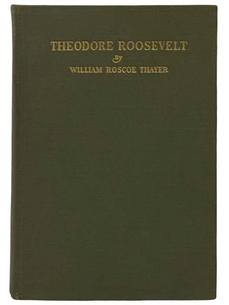 Theodore Roosevelt: An Intimate Biography