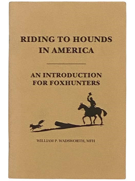 Riding to Hounds in America: An Introduction for Foxhunters