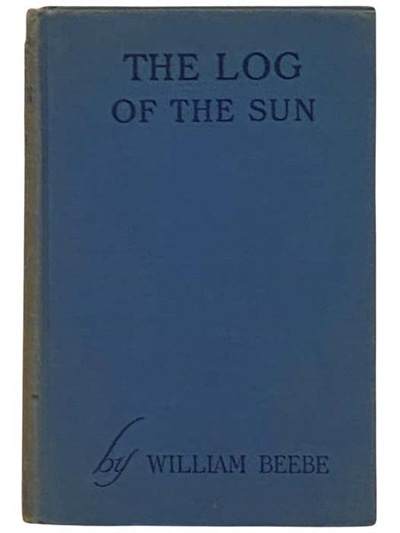 The Log of the Sun: A Chronicle of Nature's Year (The Star Series)