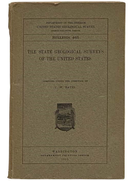 The State Geological Surveys of the United States (Department of the Interior United States Geological Survey, Bulletin 465)