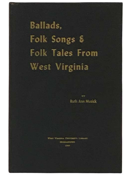 Ballads, Folk Songs and Folk Tales from West Virginia