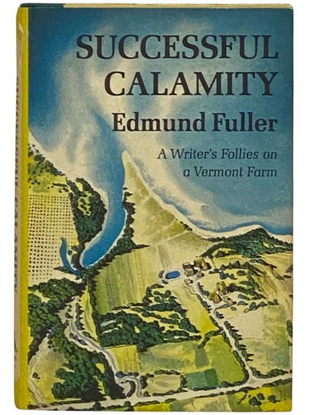 Successful Calamity: A Writer's Follies on a Vermont Farm