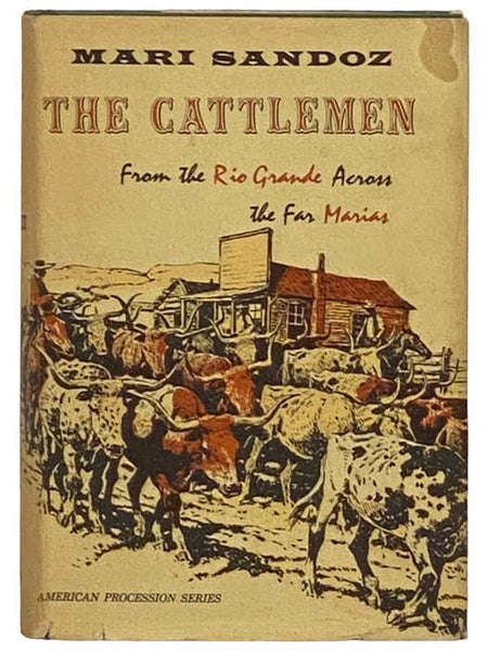 The Cattlemen: From the Rio Grande Across the Far Marias (American Procession Series)