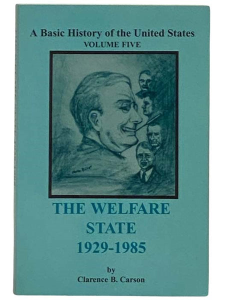The Welfare State, 1929-1985 (A Basic History of the United States, Volume 5)