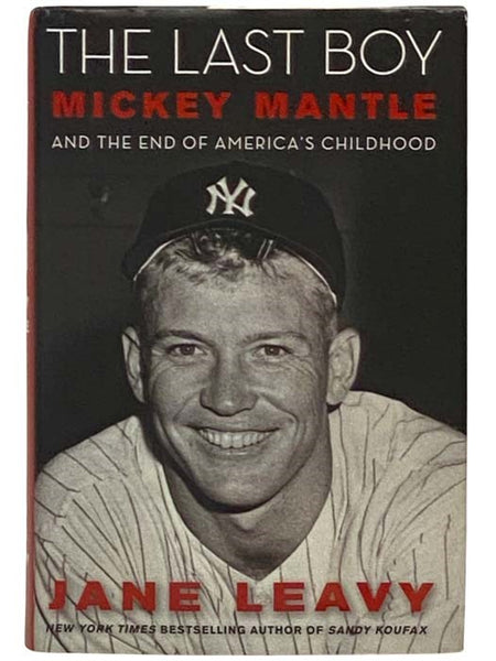 The Last Boy: Mickey Mantle and the End of America's Childhood