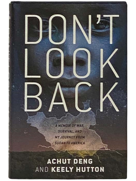 Don't Look Back: A Memoir of War, Survival, and My Journey from Sudan to America