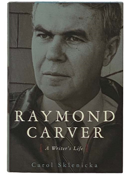 Raymond Carver: A Writer's Life