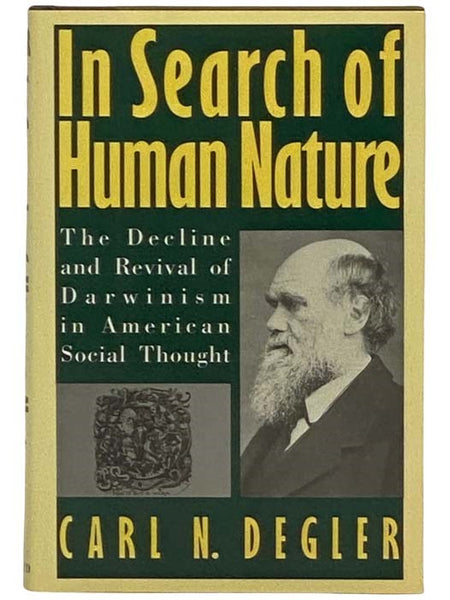 In Search of Human Nature: The Decline and Revival of Darwinism in American Social Thought