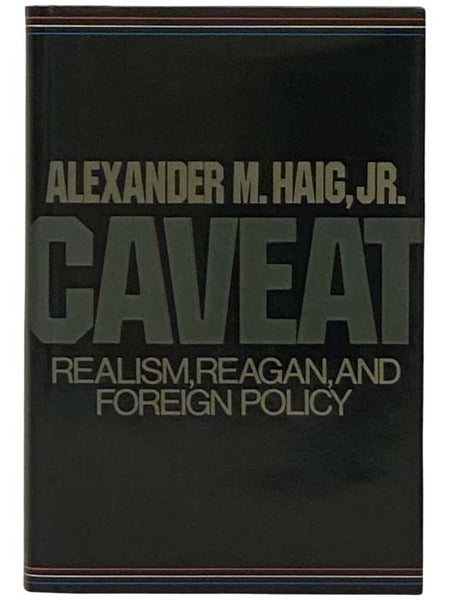 Caveat: Realism, Reagan and Foreign Policy