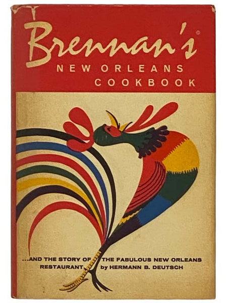 Brennan's New Orleans Cookbook, with the Story of the Fabulous New Orleans Restaurant [Cook Book]