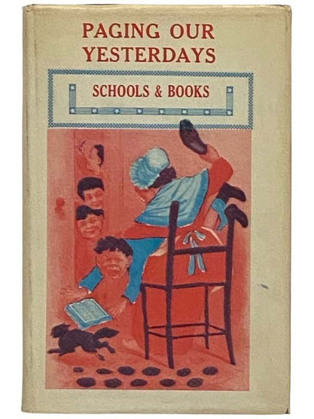 Yesterday's Schools and Books: A Looking Glass for Teachers of Today [Paging Our Yesterdays]