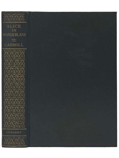 Alice's Adventures in Wonderland; Through the Looking-Glass; The Hunting of the Snark (Black and Gold Library)