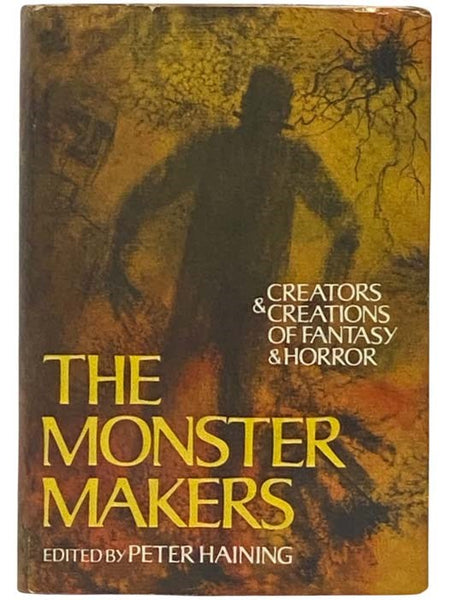 The Monster Makers: Creators and Creations of Fantasy and Horror