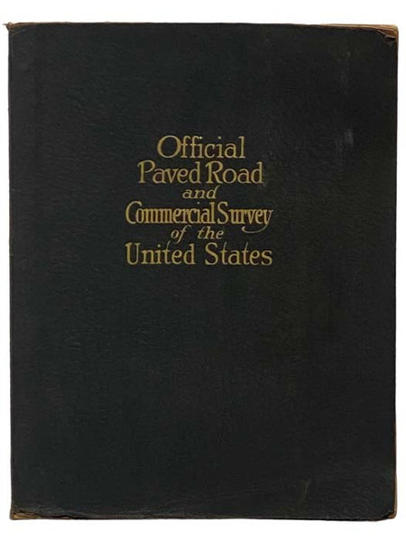 Official Paved Road and Commercial Survey of the United States: Sectional Road Maps Covering the Entire United States and Lower Canada - Complete Series of State Maps in Colors for Commercial Reference - a Double Page United States Map Showing Transconti…