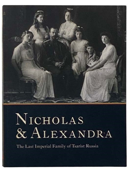 Nicholas and Alexandra: The Last Imperial Family of Tsarist Russia
