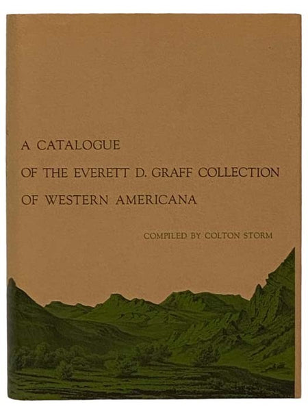 A Catalogue of the Everett D. Graff Collection of Western Americana (The Newberry Library) [Catalog]