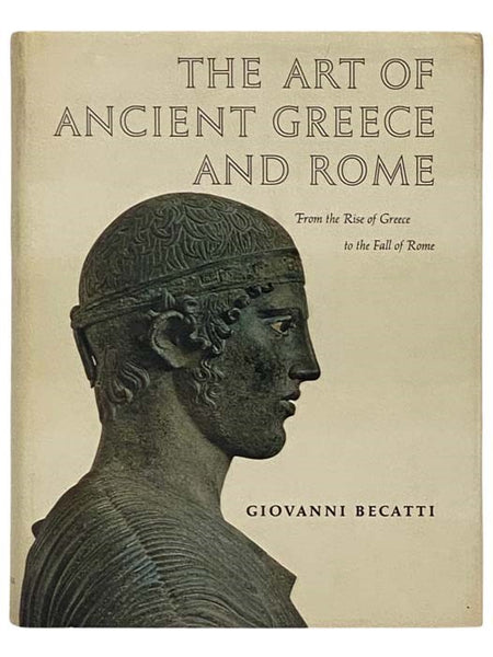 The Art of Ancient Greece and Rome: From the Rise of Greece to the Fall of Rome