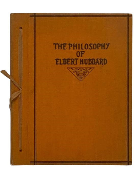 The Philosophy of Elbert Hubbard