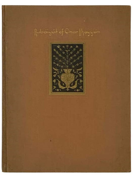 The Rubaiyat of Omar Khayyam: The First and Fourth Renderings in English Verse