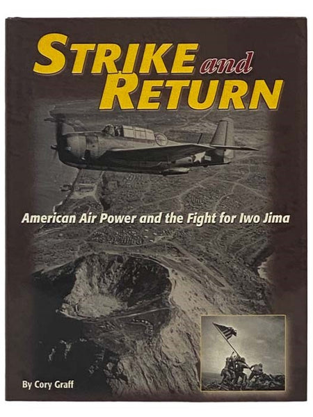 Strike and Return: American Air Power and the Fight for Iwo Jima