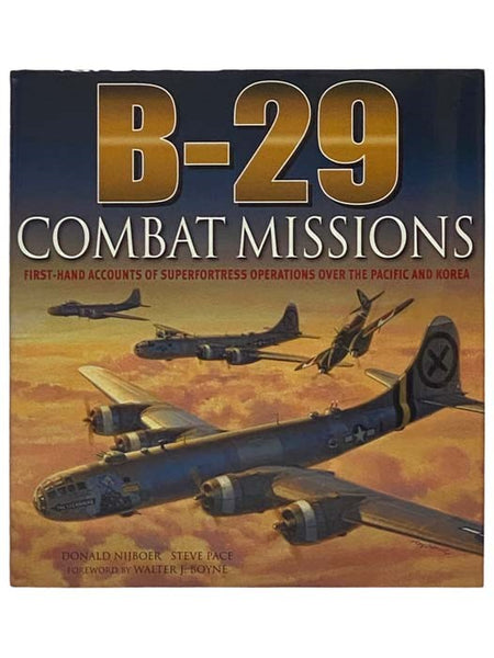 B-29 Combat Missions: First-Hand Accounts of Superfortress Operations over the Pacific and Korea