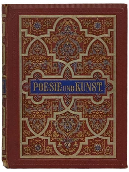 Blatter und Bluthen deutscher Poesie und Kunst: Ein Album, sinniger Betrachtung gewidmet. Mit 16 Stahlstichen nach Zeichnungen von W. Georgy und E. Hartmann.