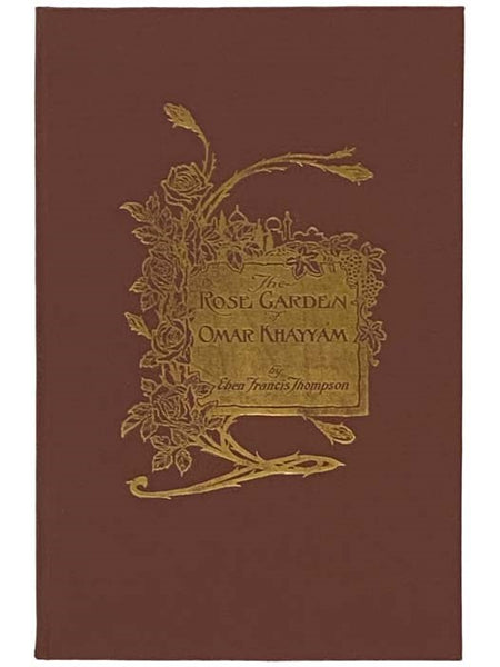 The Rose Garden of Omar Khayyam, Founded on the Persian [Rubaiyat]