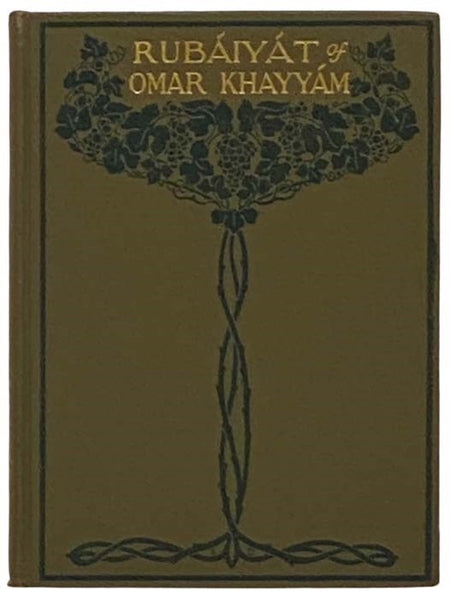 The Rubaiyat of Omar Khayyam: The Astronomer Poet of Persia, Rendered into English Verse, with an Appendix, Showing the Variations in the First Three Editions of Fitzgerald's Translation
