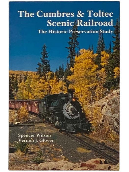 The Cumbres & Toltec Scenic Railroad: The Historic Preservation Study