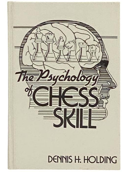 The Psychology of Chess Skill