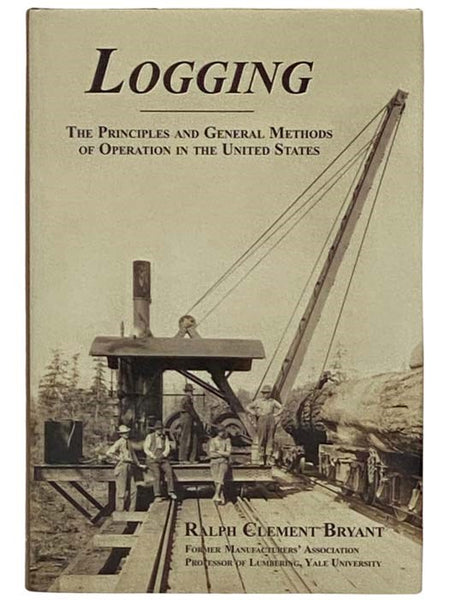 Logging: The Principles and General Methods of Operation in the United States
