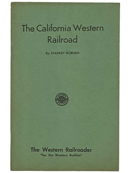The California Western Railroad (The Western Railroader, Vol. 20, No. 8, Issue No. 212)
