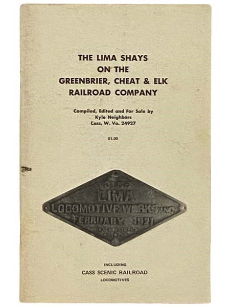 The Lima Shays on the Greenbrier, Cheat & Elk Railroad Company, Including Cass Scenic Railroad Locomotives