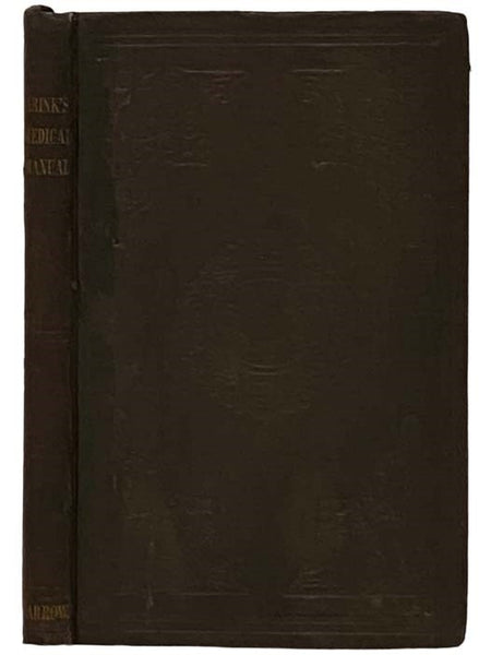 Manual for the Medical Practitioner; Including Medical and Pharmaceutical Instructions, and 541 Prescriptions.