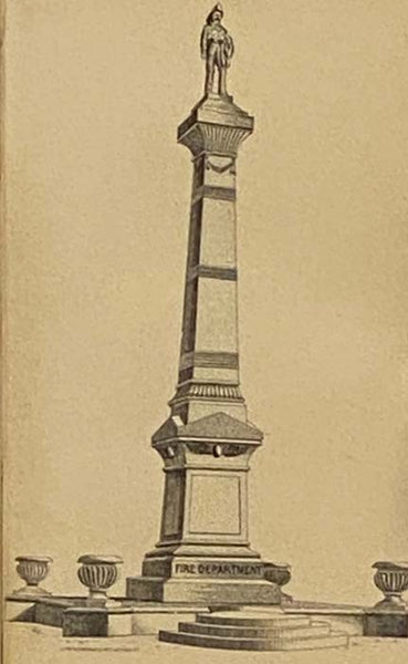 Charter, By-Laws and History of the Rochester Fire Department, from 1817 to 1882; together with the Dedication of the Firemen's Monument, Thursday, September 9th, 1880.