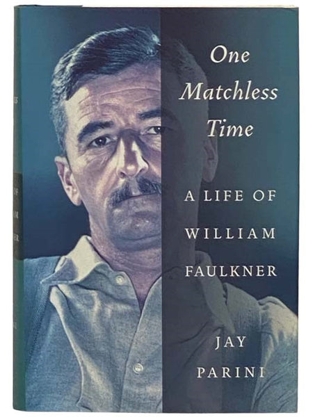 One Matchless Time: A Life of William Faulkner