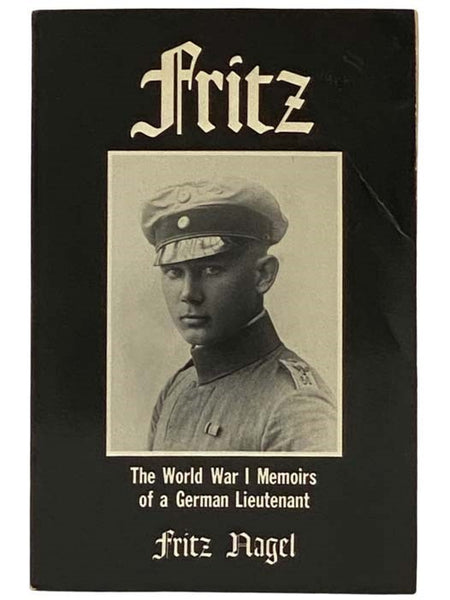 Fritz: The World War I Memoirs of a German Lieutenant