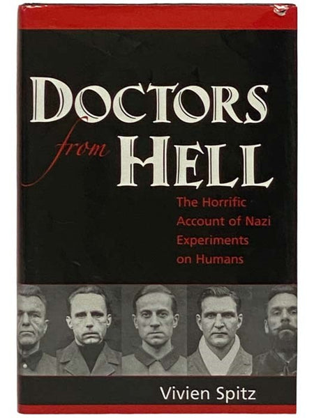 Doctors from Hell: The Horrific Account of Nazi Experiments on Humans