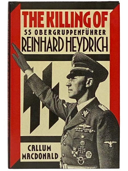 The Killing of SS Obergruppenfuhrer Reinhard Heydrich