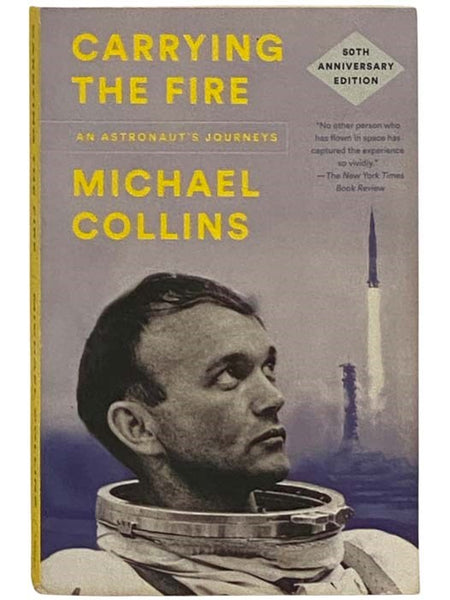 Carrying the Fire: An Astronaut's Journeys