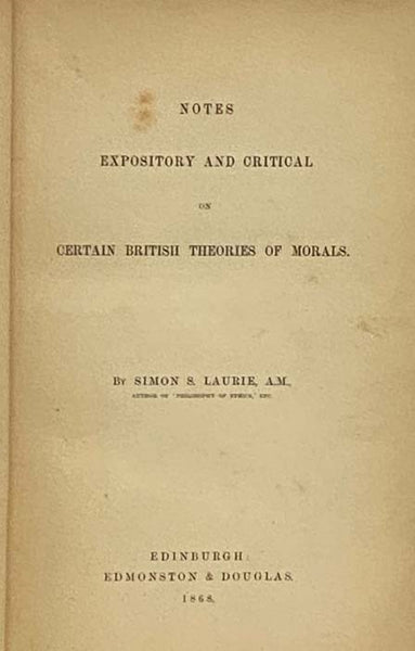Notes Expository and Critical on Certain British Theories of Morals.