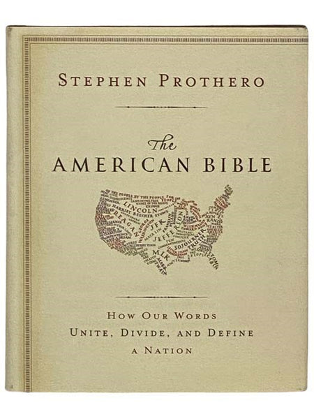 The American Bible: How our Words Unite, Divide, and Define a Nation
