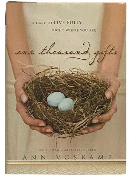 One Thousand Gifts: A Dare to Live Fully Right Where You Are