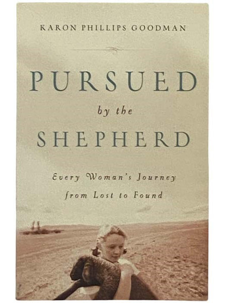 Pursued by the Shepherd: Every Woman's Journey from Lost to Found