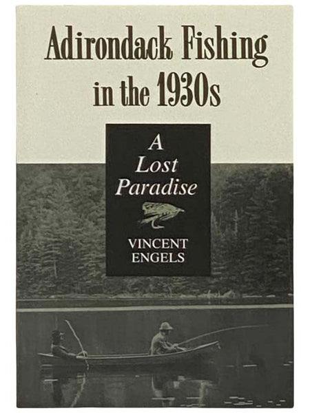 Adirondack Fishing in the 1930s: A Lost Paradise (York State Book)