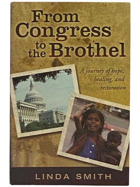 From Congress to the Brothel: A Journey of Hope, Healing, and Restoration