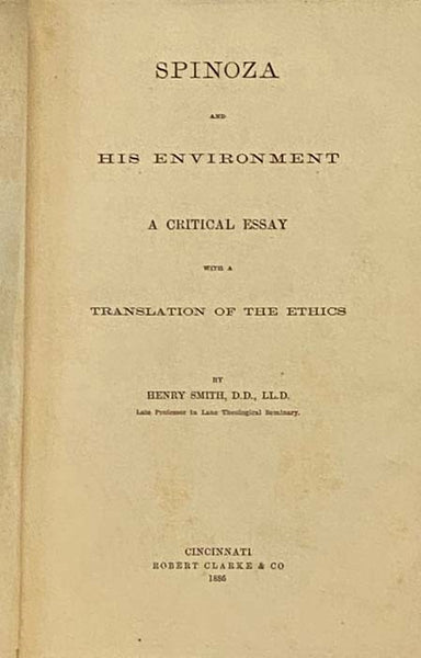 Spinoza and His Environment: A Critical Essay with a Translation of the Ethics