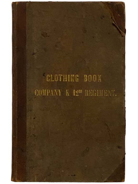1861 American Civil War Manuscript Equipment Ledger: Clothing Book, Company K 12th Regiment. [Maine Volunteer Infantry]