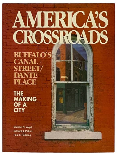 America's Crossroads: Buffalo's Canal Street / Dante Place - The Making of a City