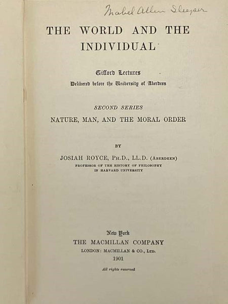 The World and the Individual: Gifford Lectures Delivered before the University of Aberdeen, in Two Volumes: First Series - The Four Historical Conceptions of Being; Second Series - Nature, Man, and the Moral Order